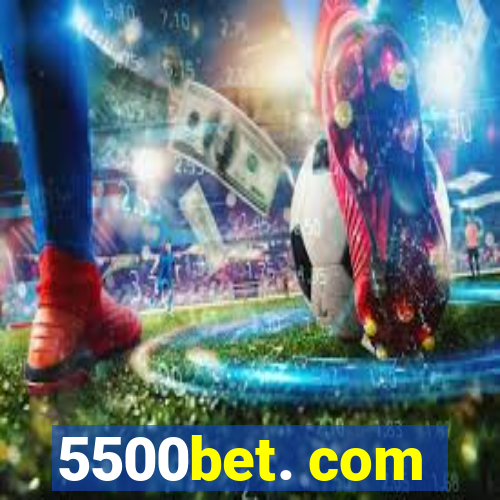 5500bet. com